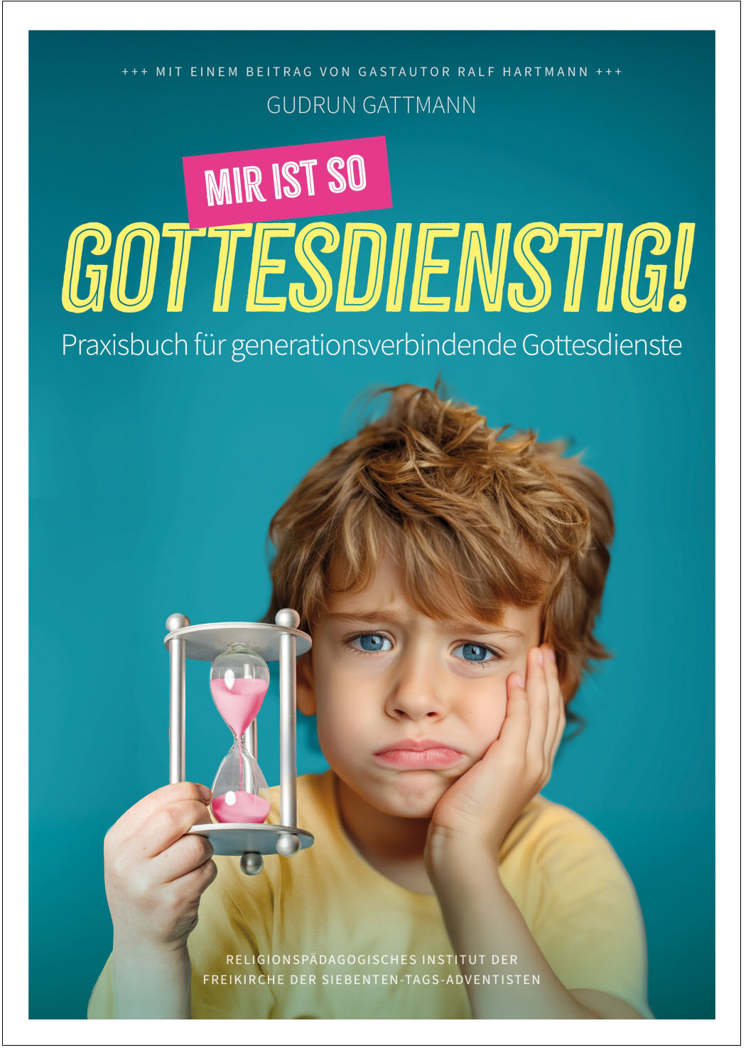 Mir ist so gottesdienstig!
Praxisbuch für generations-
verbindende Gottesdienste